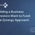 Building a Business Investors Want to Fund The Zynergy Approach